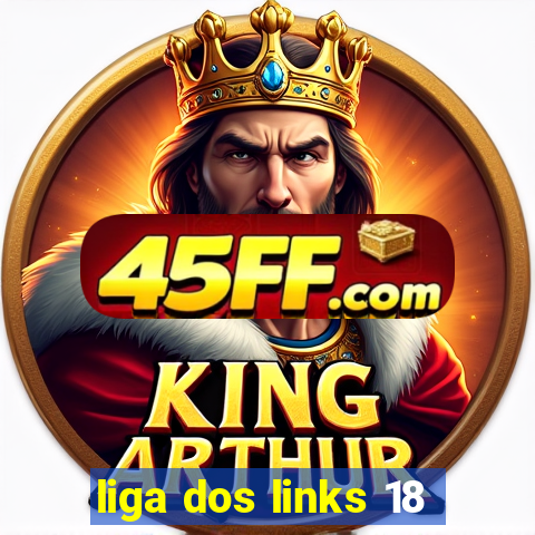 liga dos links 18